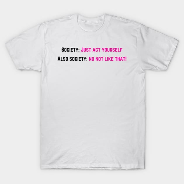 Neurotypical society T-Shirt by twinkle.shop